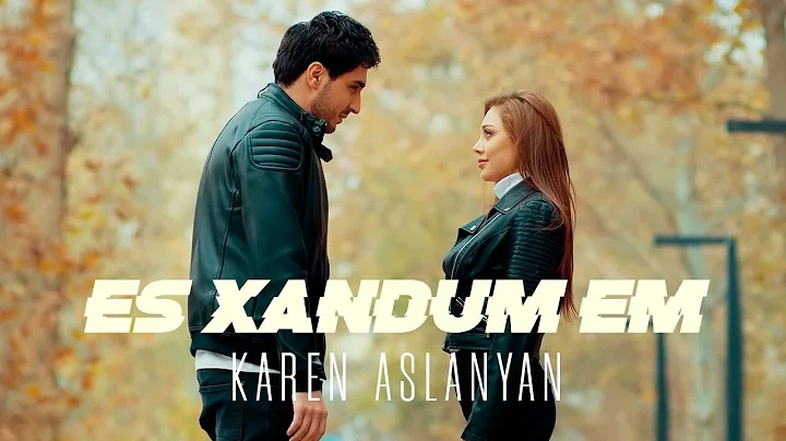 Karen Aslanyan - Es xandum em  / Official music vi...