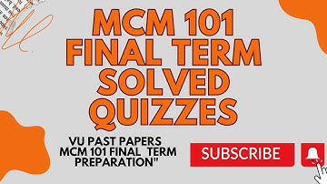 MCM 101 Final Term Solved Quizzes | Lessons 35-38 VU Past Papers | Final Term Preparation