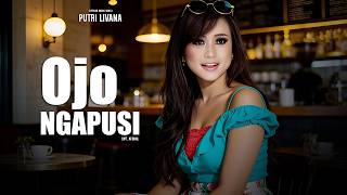 Putri Livana - Ojo Ngapusi