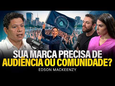 A REAL ESTRATÉGIA para CAPTAR INVESTIMENTOS e ESCALAR SUA MARCA | Made in Brasil - Edson Mackeenzy