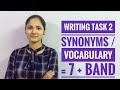 IELTS writing task 2 synonyms | IELTS writing task 2 vocabulary = 7 + band