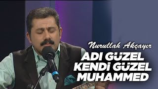 Nurullah Akçayır |   Adı Güzel  Kendi Güzel Muhammed | (©2022 ·) Resimi