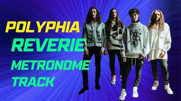 Polyphia - Reverie Metronome/Click Track @Polyphia