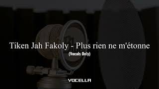 Tiken Jah Fakoly - Plus rien ne métonne (Acapella/Vocals Only)