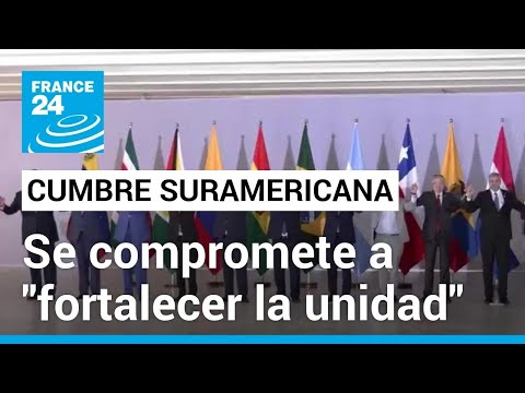 Cumbre suramericana en Brasil dejó el compromiso de "fortalecer la unidad" en la región