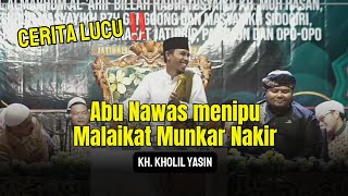 NGAKAK😂 Ketika Abu Nawas menipu malaikat PENJAGA KUBUR | Kh. Kholil Yasin #khkholilyasin 