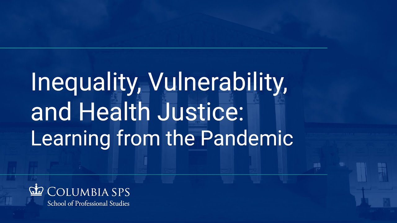 Inequality, Vulnerability, and Health Justice: Learning from the Pandemic