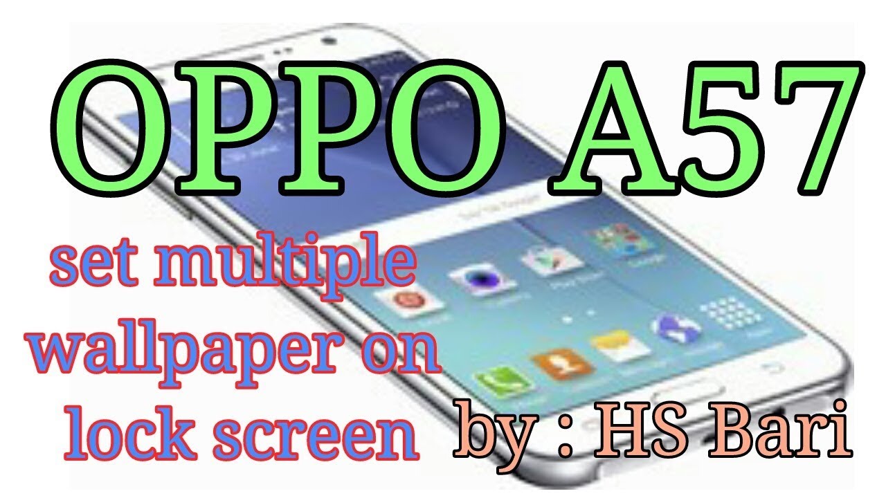 how to set multiple wallpaper in oppo a57 lockscreen - YouTube