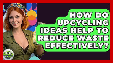 How Do Upcycling Ideas Help to Reduce Waste Effectively? | The Upcycle Lab