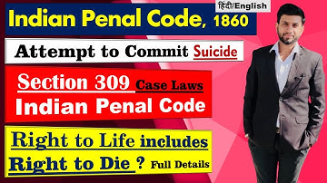 Attempt to Commit Suicide | Section 309 | IPC | Right to life include Right to Die|Landmark Case Law
