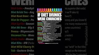 If Diet Drinks were Churches @ConversationswithaCalvinist