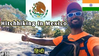 Had To Hitchhike In Mexico 🇲🇽 ! Success? Hindi Vlog.