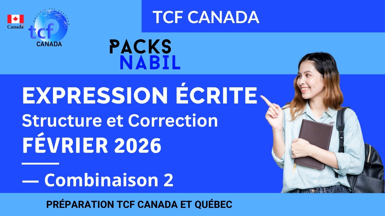 TCF Canada : Structure et Correction des Expressions Écrites Février 2026 Combinaison 2