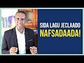 Sideed ku jeclaanaysaa nafsadaada l nolol cusub 47