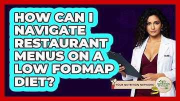 How Can I Navigate Restaurant Menus On A Low FODMAP Diet? - Your Nutrition Network