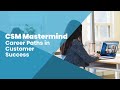 CSM Mastermind: Career Paths in Customer Success