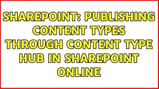 Sharepoint: Publishing Content Types through Content Type Hub in SharePoint Online (2 Solutions!!)