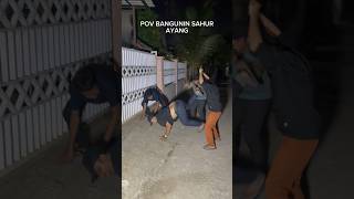 POV BANGUNIN SAHUR AYANG #sahur #puasa #ramadan #fyp #ayang #comedy