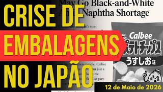 CRISE DE EMBALAGENS NO JAPÃO - 13/MAIO/2026