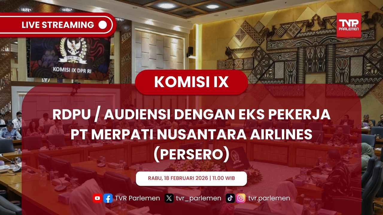 KOMISI IX DPR RI RDPU / AUDIENSI DENGAN EKS PEKERJA PT MERPATI NUSANTARA AIRLINES (PERSERO)
