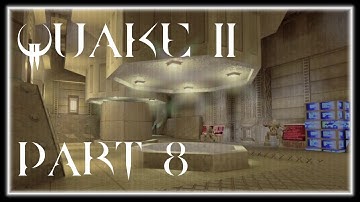 SEWER SLIME - Quake II Part 8 - Let