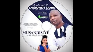 Musandisiye -  Psalmist Lamondy ft Dorcas Moyo [2021]