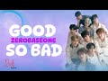 ZEROBASEONE GOOD SO BAD Lyrics