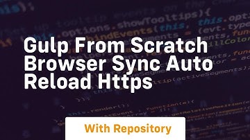 gulp from scratch browser sync auto reload https