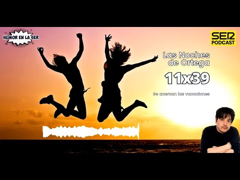 Las Noches de Ortega | 11x39| Se acercan las vacaciones