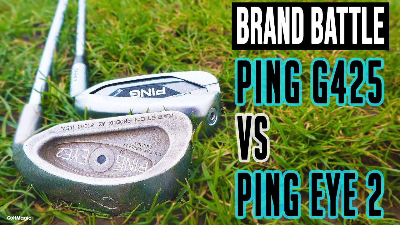 PING G425 vs PING Eye 2 PING Irons Brand Battle GolfMagic