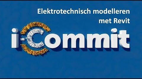 I Commit BCE - Elektrotechnisch modelleren met Revit