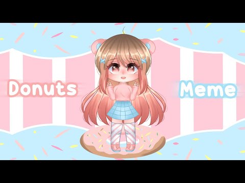 donuts-meme-||-gacha-life-||-testing-;w;
