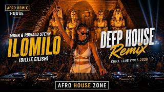 ilomilo (Billie Eilish) 🔥 Afro House Remix | MBNN & Rowald Steyn | Club Dance Vibes 2026