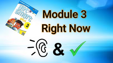 Module 3 Right now Listen and tick page 34  with google form exercises