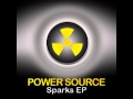 Power Source   Sparks Original Mix 2011
