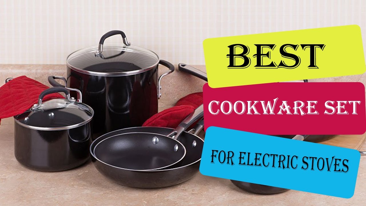 Best 5 Cookware Set for Electric Stoves - Must Watch Before Buy