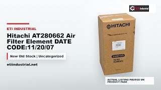 Hitachi AT280662 Air Filter Element DATE CODE:11/20/07 | ETI Industrial Product Overview