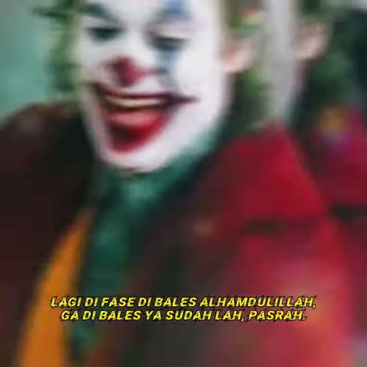 Quotes | lagi di FASE | versi joker | setatus WA keren | Dj tik tok viral | durasi 30 detik.