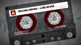 STACEE ADAMZ - COLD WORLD