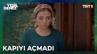Emine, Neden Kapıyı Açmadı? - Yeşil Deniz Özel Sahneler