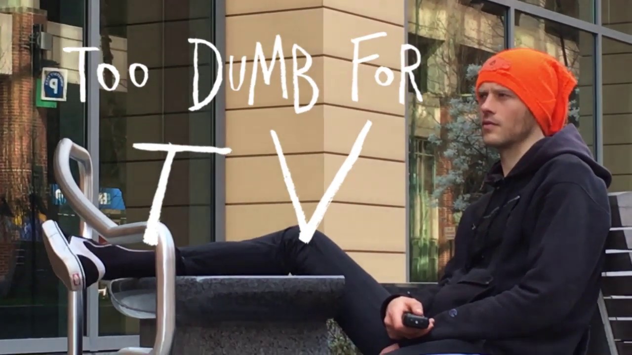 TOO DUMB FOR TV (episode 6) 