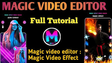 Magic video editor - Magic video effect app full tutorial