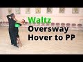 Waltz Dance Lesson | Oversway, Hover to PP, Hesitation, Double Reverse Spin, Reverse Turn