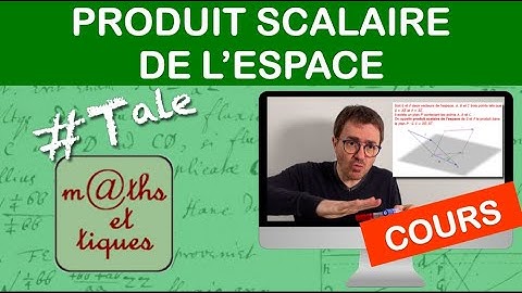 LE COURS : Produit scalaire de l
