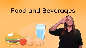 Food and Beverages - Sign Popular Foods and Drinks in ASL