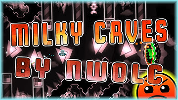 Milky Caves (By Nwolc) [All Coins] | Geometry Dash 2.11