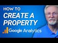 How to add a property in google analytics stepbystep