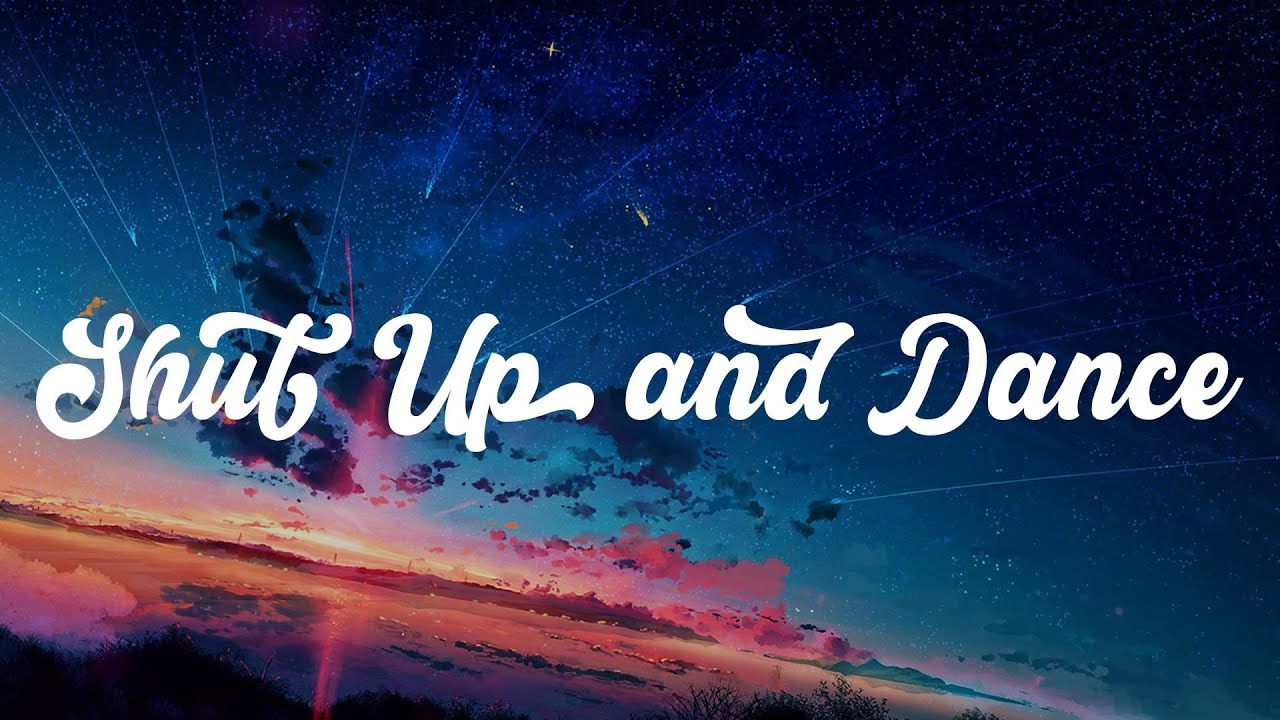 Shut Up And Dance With Me Tekst Walk The Moon - Shut Up and Dance (Lyric Video) Rachel Platten, Taylor