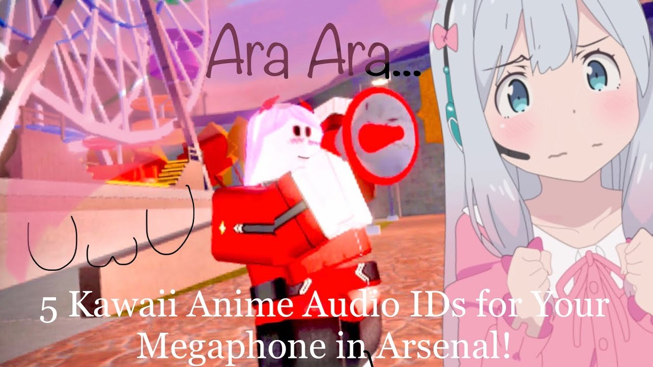 5 Kawaii Anime Openings Audio Ids For Your Megaphone In Arsenal Or Any Roblox Game Youtube - picture id roblox anime