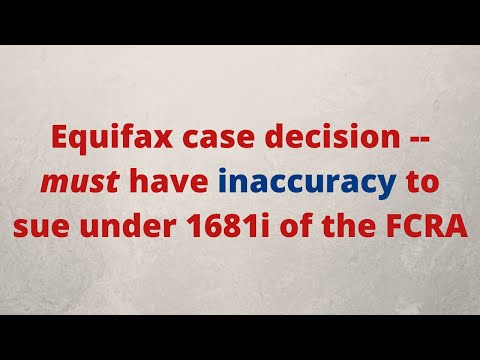 Equifax case decision -- must have inaccuracy to sue under 1681i of the FCRA